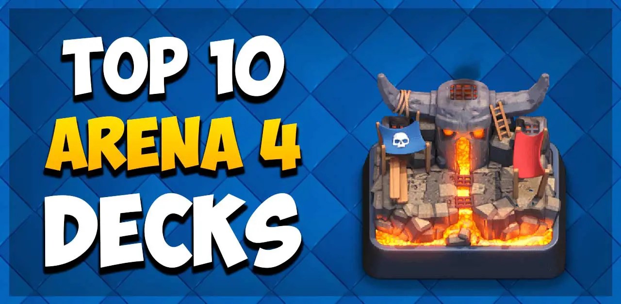 Best (Arena 4 Decks) In Clash Royale (2022)