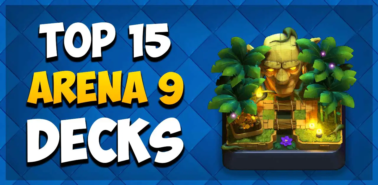 Top 15 Best Arena 9 Decks In 2024 (Jungle Arena) - Royale Chief